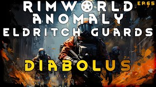 Diabolus  RimWorld Eldritch Guards EP65 [upl. by Armbrecht506]