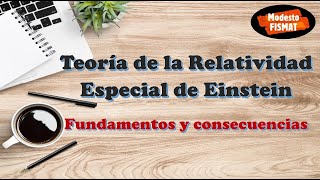 Teoría de la Relatividad Especial de Einstein Fundamentos y consecuencias [upl. by Festatus248]