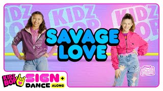 KIDZ BOP Sign  Dance Along  Savage Love ASL Version [upl. by Ahsenroc]