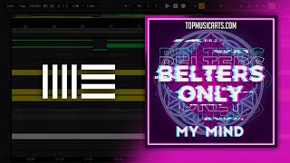 Belters Only  My Mind Ableton Remake [upl. by Aileno]