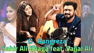 O Rangreza OST  Drama  ORanreza Title Song  Sahir Ali Bhaga feat Aajkal Ali [upl. by Nirrej]