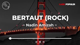 Nadin Amizah  Bertaut Rock Lirik Lagu [upl. by Salangia]