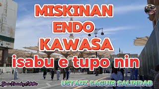 Kawasa Endo Miskinan isabu E Tupo nin ustadzsaguirsalindab muhadara [upl. by Danieu]