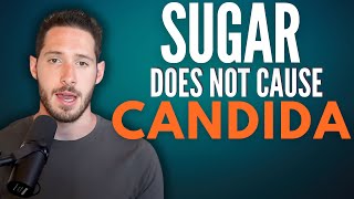 Why You Shouldnt Restrict Sugar to Heal Candida Overgrowths [upl. by Aineles]