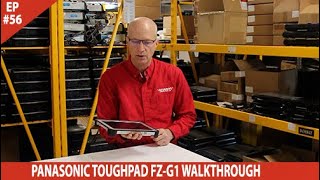 EP 56 Panasonic Toughpad FZG1 Walkthrough [upl. by Ecnerat]