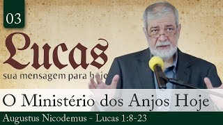 03 O Ministério dos Anjos Hoje  Augustus Nicodemus [upl. by Eintrok401]