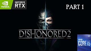 DISHONORED 2 PART 11080P 60FPS ULTRA in RTX 3060 [upl. by Waldack843]