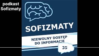 Sofizmaty 35  Niewolny dostęp do informacji [upl. by Zipporah322]