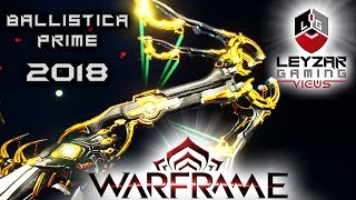 Ballistica Prime Build 2018 Guide  The Monster Crossbow Warframe Gameplay [upl. by Winebaum]