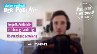 Auslandserfahrung Cambridge Überraschend schwierig  Podcast  Folge 8 [upl. by Annaes]