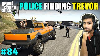 POLICE FINDING FOR TREVOR AGAIN  GTA V GAMEPLAY 84 [upl. by Cristine]