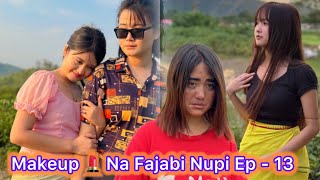 Makeup 💄 Na Fajabi Nupi Ep 13 Comedy web series [upl. by Wurtz]