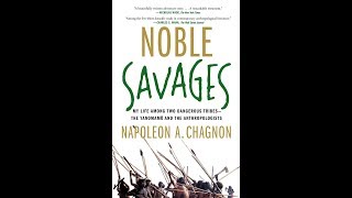 The Green Inferno of Napoleon Chagnon Manthropology 2 [upl. by Junji]