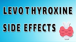 Levothyroxine Mechanism and Side Effects [upl. by Wenoa]