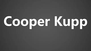 How To Pronounce Cooper Kupp [upl. by Nosahc]