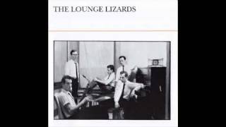 The Lounge Lizards  Demented [upl. by Ennovehs]