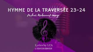 HYMNE DE LA TRAVERSÉE 23  24 APOTRE Mohammed Sanogo  vase dhonneur [upl. by Eiramlatsyrk716]