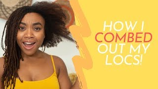 Comb Out Locs WITHOUT Cutting  Retained My Length How I Did It [upl. by Kriss]