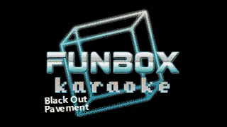 Pavement  Black Out Funbox Karaoke 1995 [upl. by Aennaej]