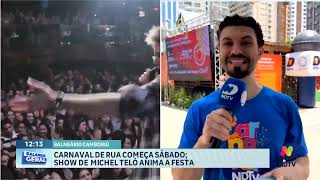 Carnaval de rua em Balneário Camboriú começa sábado com show de Michel Teló animando a festa [upl. by Rossing]