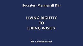 Misinya Socrates Living Rightly to Living Wisely [upl. by Meli]