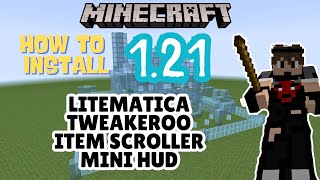 How To Install Litematica Tweakeroo Item Scroller amp Mini HUD in Minecraft 121 [upl. by Niawtna]