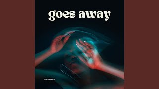 Goes Away [upl. by Osbourne]