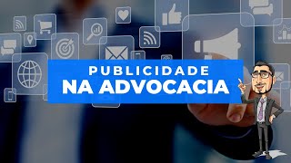 Publicidade na advocacia e processo disciplinar [upl. by Alliehs]