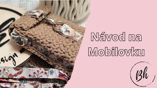 Návod  Háčkovaná kabelka na mobil Panel Mobilovka [upl. by Bumgardner]