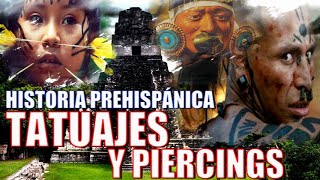 HISTORIA DE LOS PIERCINGS Y TATUAJES EN LA AMÉRICA PREHISPÁNICA ♥ [upl. by Ylreveb158]