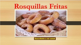 Cocina con Tere cocina de recetas caseras Rosquillas fritas esponjosas [upl. by Louanna316]