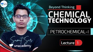 Petrochemicals  I  L  1  Chemical Technology  GATEPSU 2022  Sumit Sir [upl. by Annayar]