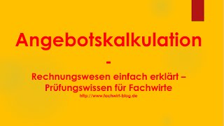 Angebotskalkulation  Prüfungswissen für Rechnungswesen [upl. by Nwahsd]