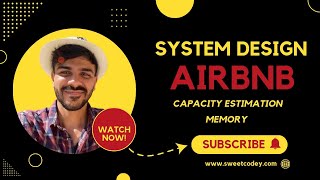 System Design Airbnb  Capacity Estimation Memory  Part 6 [upl. by Onej661]