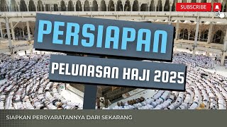 PERSIAPAN PELUNASAN HAJI 2025 [upl. by Leirol]