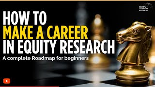 How to make a Career in Equity Research  A Step by Step Roadmap for Beginners [upl. by Wilbert]