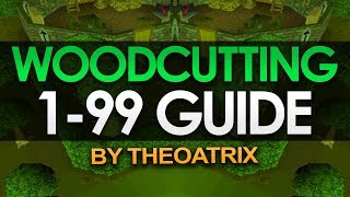 Theoatrixs 199 Woodcutting Guide OSRS [upl. by Voltmer]