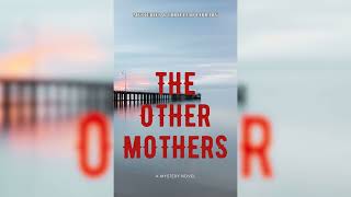 Mysteries and Thrillers Library Audiobook Full Length  The Other Mothers [upl. by Spearman]