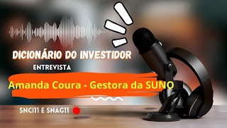 Kiko Entrevista Amanda Coura Gestora da Suno  SNCI11 SNAG11 [upl. by Daniela]