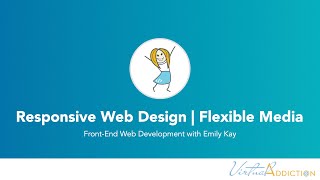 Responsive web design for beginners  Introduction to flexible media [upl. by Essiralc]