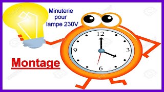 Minuterie pour lampe 230V  Première partie [upl. by Wettam]