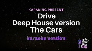 The Cars  Drive  karaoke version in Deep House  From Karaking Karaoke [upl. by Sofko]