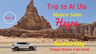 MADAIN SALEH  TRIP TO AL ULA  HEGRA  Tempat Wisata Arab Saudi [upl. by Corney]