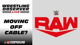 Could Raw leave cable TV  Wrestling Observer Live [upl. by Notrom]