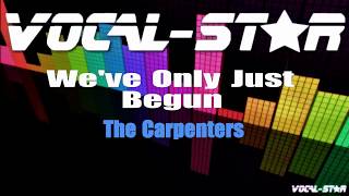 The Carpenters  Weve Only Just Begun Karaoke Version with Lyrics HD VocalStar Karaoke [upl. by Sesylu]