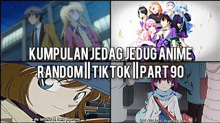 Kumpulan Jedag Jedug Anime Random Keren Dan Lucu  TIKTOK  PART 90 [upl. by Natalie546]