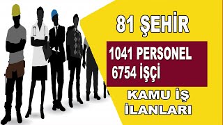 81 ŞEHİR 1041 KAMU PERSONELİ VE 6754 KAMU İŞÇİ ALIMI [upl. by Revlis516]