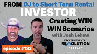 Episode 183 From DJ to ShortTerm Rental Investor Josh Lehews Journey Creating WinWin Situations [upl. by Rotkiv]