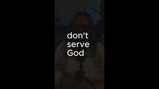 Dont Serve God [upl. by Zeba]