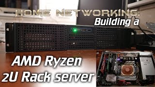 Home Networking Building a 2U AMD Ryzen server InterTech IPC 2U20255 [upl. by Kile]